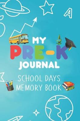 Book cover for My Pre-K Journal School Days Memory Book