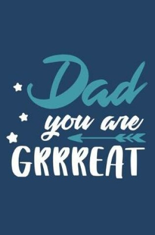 Cover of Dad You Are Grrreat