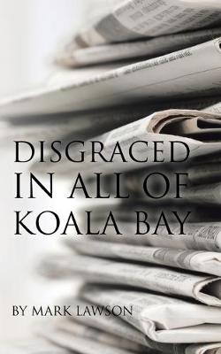 Book cover for Disgraced in All of Koala Bay