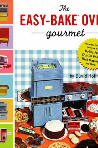 Cover of The Easy-Bake Oven Gourmet