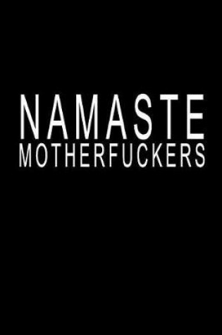 Cover of Namaste Motherfuckers