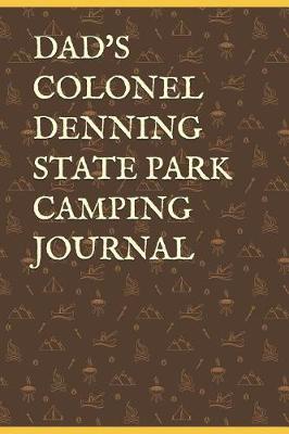 Book cover for Dad's Colonel Denning State Park Camping Journal