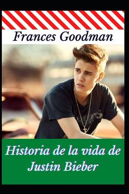 Book cover for Historia de la vida de Justin Bieber