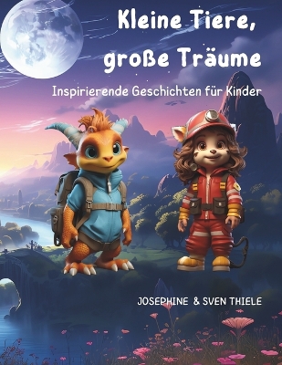 Book cover for Kleine Tiere, große Träume