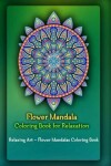 Book cover for Flower Mandala Coloring Book for Relaxation