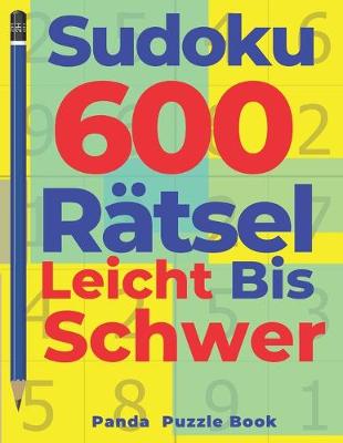 Book cover for Sudoku 600 Rätsel Leicht Bis Schwer