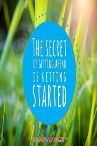 Cover of The Secret of Getting Ahead is Getting Started 2017-2018 Academic Year