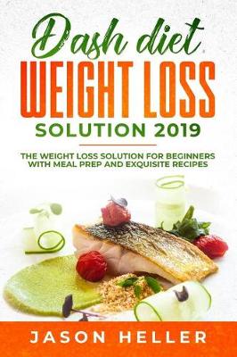 Cover of Dash Diet Weight Loss Solution 2019