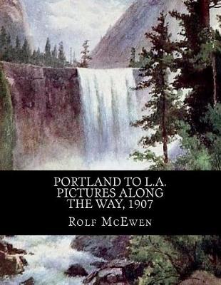 Book cover for Portland to L.A. - Pictures along the Way, 1907