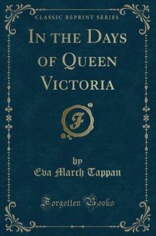 Cover of In the Days of Queen Victoria (Classic Reprint)