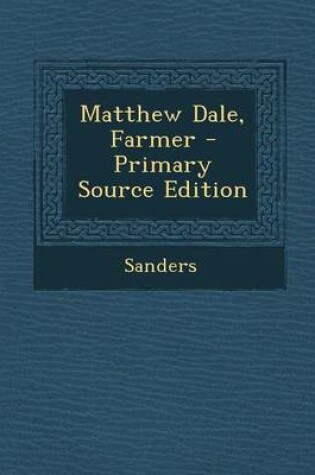 Cover of Matthew Dale, Farmer - Primary Source Edition