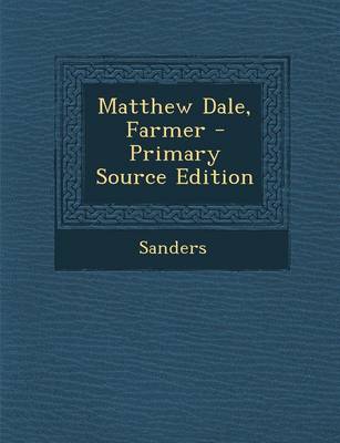 Book cover for Matthew Dale, Farmer - Primary Source Edition