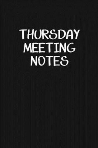 Cover of Thursday Meeting Notes