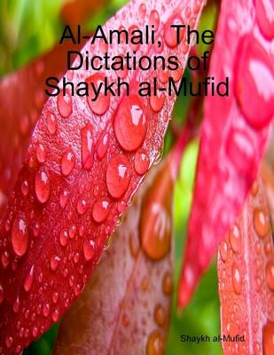 Book cover for Al-Amali, the Dictations of Shaykh Al-Mufid