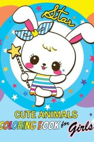 Cover of Cute Animals Coloring Book for Girls