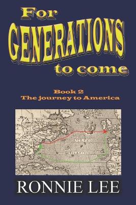 Cover of For Generations to come - Book 2 The journey to America