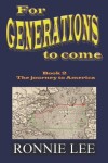 Book cover for For Generations to come - Book 2 The journey to America