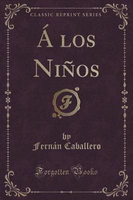 Book cover for Á Los Niños (Classic Reprint)