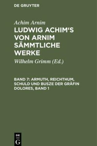 Cover of Armuth, Reichthum, Schuld Und Busze Der Grafin Dolores, Band 1