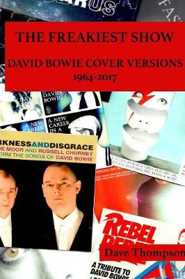 Book cover for The Freakiest Show: David Bowie Cover Versions 1964-2017