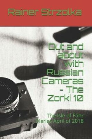 Cover of Out and about with Russian Cameras - The Zorki 10