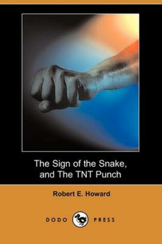 Cover of The Sign of the Snake, and the TNT Punch (Dodo Press)