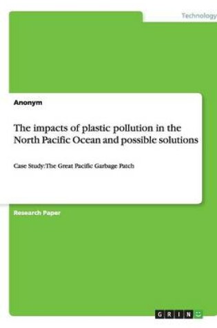 Cover of The impacts of plastic pollution in the North Pacific Ocean and possible solutions