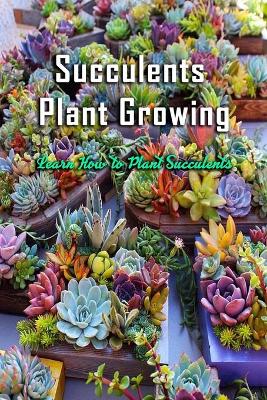 Book cover for Succulents Plant Growing