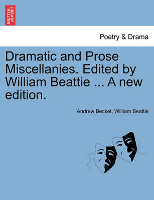 Book cover for Dramatic and Prose Miscellanies. Edited by William Beattie ... a New Edition.