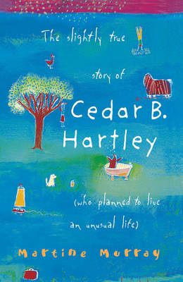 Book cover for The Slightly True Story of Cedar B. Hartley