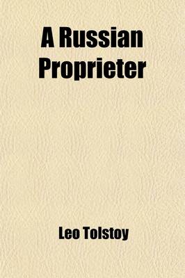 Book cover for A Russian Proprieter; And Other Stories