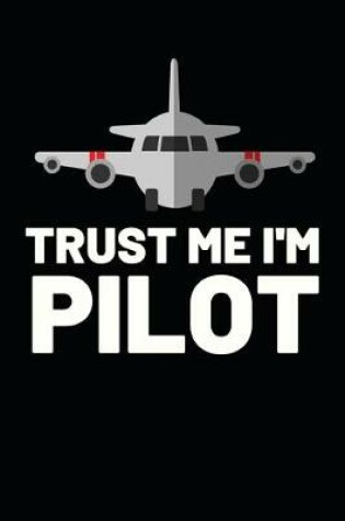 Cover of Trust Me I'm Pilot