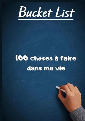 Book cover for Bucket list, 100 choses a faire dans ma vie