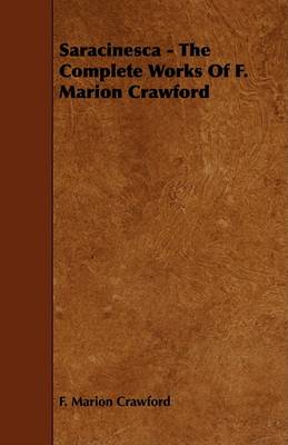 Book cover for Saracinesca - The Complete Works Of F. Marion Crawford