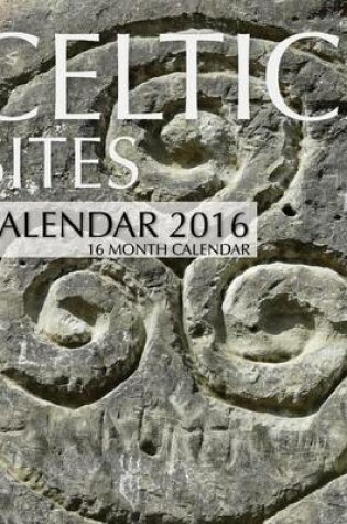 Cover of Celtic Sites Calendar 2016