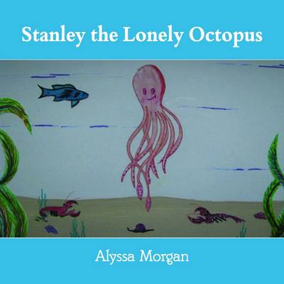 Book cover for Stanley the Lonely Octopus