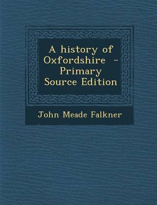 Book cover for A History of Oxfordshire - Primary Source Edition