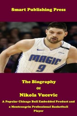 Cover of The Biography of Nikola Vucevic