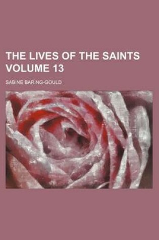 Cover of The Lives of the Saints Volume 13