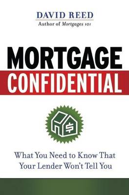 Book cover for Mortgage Confidential: What You Need to Know That Your Lender Wont Tell You