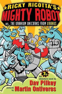 Cover of Ricky Ricotta's Mighty Robot vs. the Uranium Unicorns from Uranus