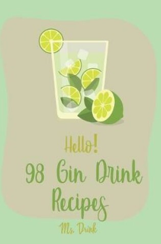 Cover of Hello! 98 Gin Drink Recipes