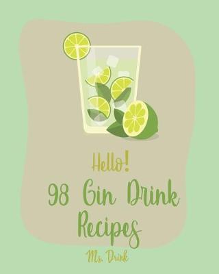 Book cover for Hello! 98 Gin Drink Recipes