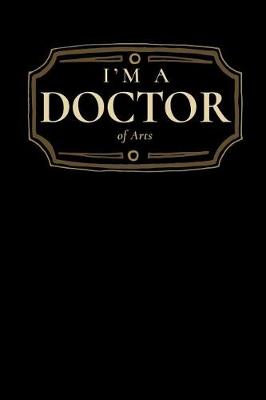 Book cover for I'm a Doctor of Arts