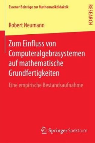 Cover of Zum Einfluss Von Computeralgebrasystemen Auf Mathematische Grundfertigkeiten