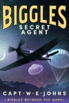 Book cover for Biggles, Secret Agent