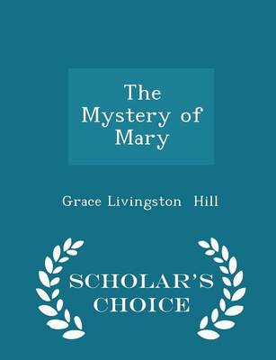 Book cover for The Mystery of Mary - Scholar's Choice Edition