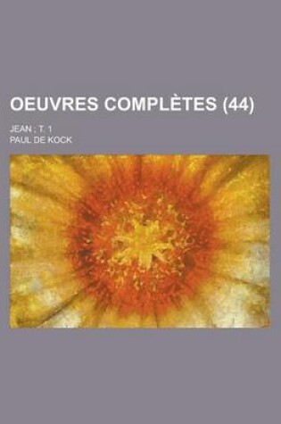 Cover of Oeuvres Completes; Jean; T. 1 (44)
