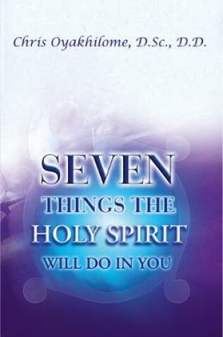 Cover of Seven Things the Holy Spirit Will Do for You (Rev)