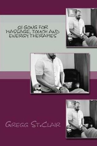 Cover of Qi Gong for Massage, Touch and Energy Therapies